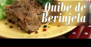 Aprenda a fazer uma receita superversátil de Quibe de Berinjela