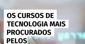 Os cursos de tecnologia mais procurados pelos brasileiros em 2024