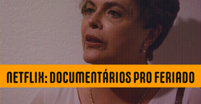 Netflix: 4 documentários imperdíveis para repensar a vida