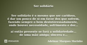 Ser solidário é…..