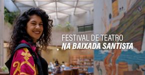 Festival Mirada ocupa o Sesc Santos com peças de 10 países
