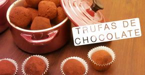 Aprenda a fazer Trufas de Chocolate com apenas três ingredientes