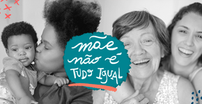 Mãe não é tudo igual