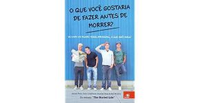 O que você quer fazer antes de morrer?