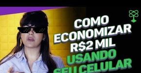 Como economizar dinheiro usando o celular #CatracaLivreEconomize