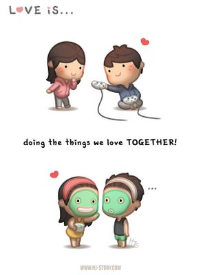 Amar é... fazer as coisas que gostamos juntos.