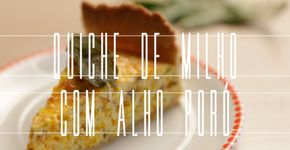 Quiche de milho e alho-poró de Orange Is The New Black