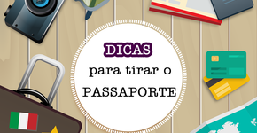 Como tirar passaporte: dicas e passo a passo