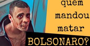 Descomplicando polêmicas: quem mandou matar Bolsonaro?