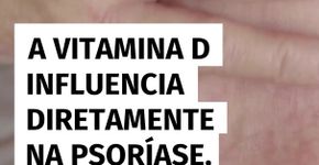 A vitamina D influencia diretamente na psoríase, diz estudo