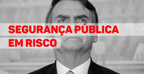 Decisões de Bolsonaro podem colocar em risco a segurança pública