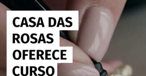 Casa das Rosas oferece curso gratuito de escrita criativa; inscreva-se agora
