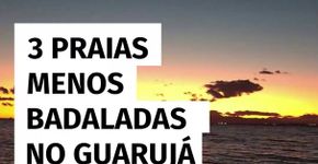 3 praias menos badaladas no Guarujá que merecem sua visita