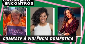 Causando Encontros: ‘Iniciativa privada deve investir em serviços de combate’ à violência doméstica