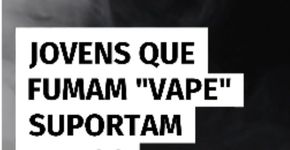 Jovens que fumam vape suportam menos exercícios físicos