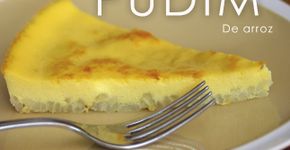 Reaproveite o seu arroz da geladeira e prepare um pudim delicioso