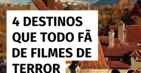 4 destinos que todo fã de filmes de terror precisa conhecer