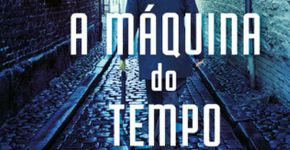 Leia de graça o 1º capítulo do clássico ‘A Máquina do Tempo’