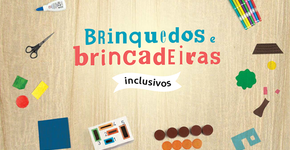 Livro traz  brinquedos e brincadeiras inclusivos