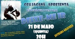 Espetáculo teatral  “Deixe -Me Ir”
