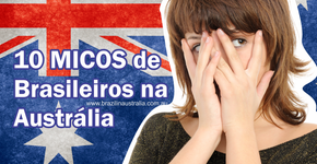 10 micos que brasileiros pagam na Austrália
