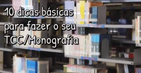 10 dicas essenciais para você arrasar na produção do TCC
