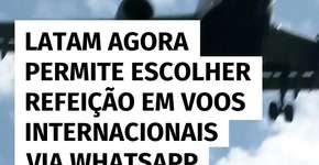 Latam agora permite escolher refeição em voos internacionais via WhatsApp