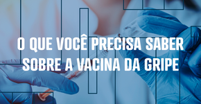 O que você precisa saber sobre a vacina da gripe