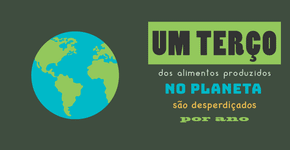 Desperdício de comida: o que eu tenho a ver com isso?