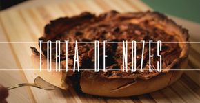 Aprenda a fazer uma deliciosa torta de nozes