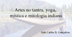 Artes no tantrismo, yoga, mística e mitologia indiana