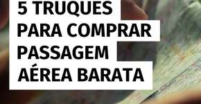 5 dicas para achar passagens aéreas baratas que as companhias não querem divulgar