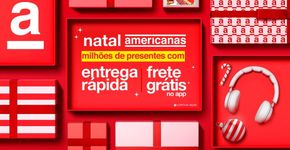 Natal Americanas traz frete grátis e descontos em milhões de presentes