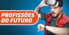As dez profissões do futuro
