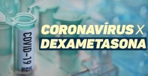 Covid-19: novo tratamento com dexametasona pode reduzir mortes de pacientes graves