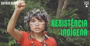 Abril: o mês da resistência indígena