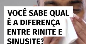 Você sabe qual é a diferença entre rinite e sinusite