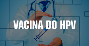 A importância da vacina do HPV