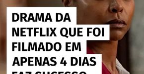 Drama da Netflix gravado em tempo recorde conquista o público
