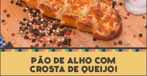 Crocante por fora e macio por dentro: aprenda a fazer pão de alho com crosta de queijo
