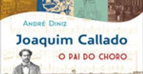 Joaquim Callado , o ‘pai do choro’
