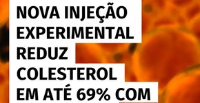 Injeção experimental reduz colesterol em até 69% com uma única dose