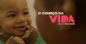 Cinema e debate sobre o documentário ‘ O Começo da Vida’