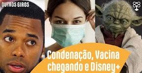 #Sextou: Uso emergencial das vacinas, Robinho condenado e o que importa nos lançamentos da Disney