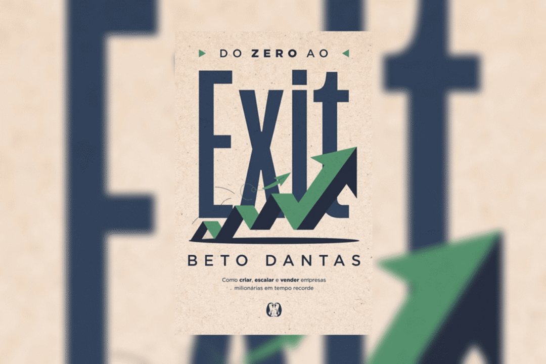 Em “Do zero ao exit”, Beto Dantas compartilha estratégias para transformar empresas em negócios preparados para crescer e atrair compradores (Imagem: Reprodução digital | Citadel Editora)