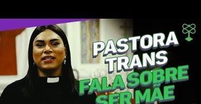 Pastora trans dá lição de amor ao falar de seus filhos #CatracaLivreCidadania