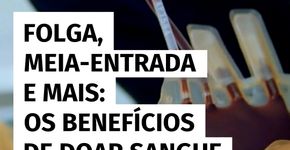 Doar sangue garante benefícios como folgas e meia-entrada