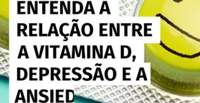 Entenda a relação entre a vitamina D, depressão e a ansiedade