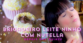 Faça brigadeiro de Leite Ninho recheado com Nutella