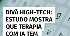 Divã high-tech: estudo mostra que terapia com IA tem efeitos contra depressão e ansiedade